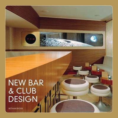 обложка книги New Bar and Club Design книга New Bar and Club Design, автор: Bethan Ryder